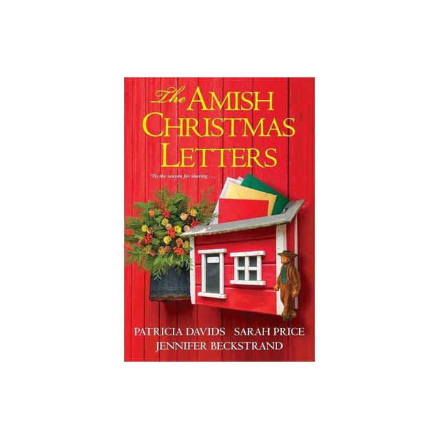 The Amish Christmas Letters - by Patricia Davids & Sarah Price & Jennifer Beckstrand (Paperback)