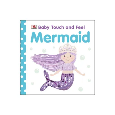 Baby Touch and Feel Mermaid - by DK (Board Book)