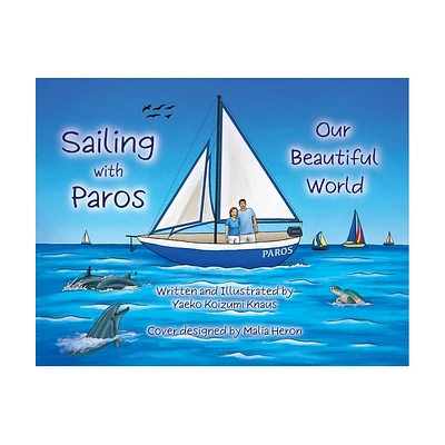 Sailing with Paros - by Yaeko Koizumi Knaus (Paperback)