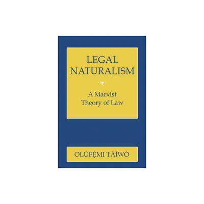 Legal Naturalism - by Olufemi Taiwo (Paperback)