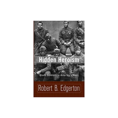 Hidden Heroism - by Robert Edgerton (Paperback)