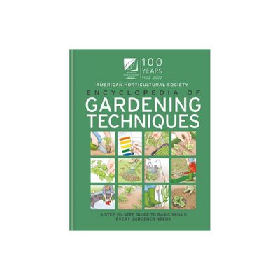 AHS Encyclopedia of Gardening Techniques - by The American Horticultural Society (Hardcover)