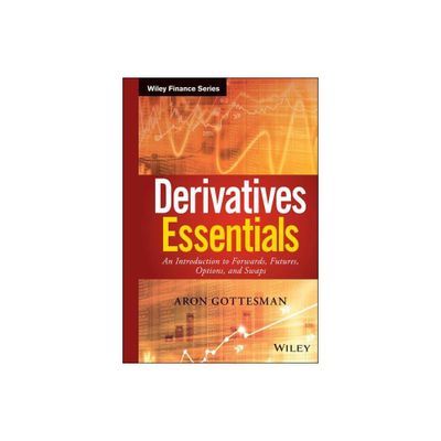 Derivatives Essentials - (Wiley Finance) by Aron Gottesman (Hardcover)