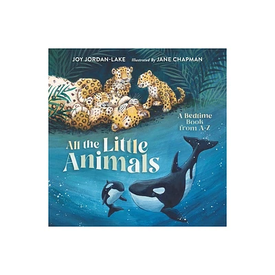 All the Little Animals - by Joy Jordan-Lake (Hardcover)