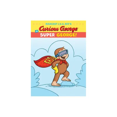 Curious George in Super George! - (Curious Georges Funny Readers) by H A Rey & Margret Rey (Hardcover)