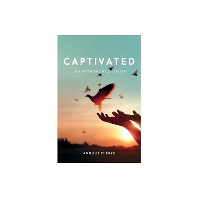 Captivated - by Angilee Clarke (Paperback)