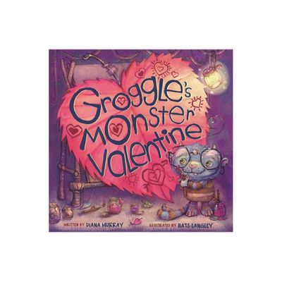 Groggles Monster Valentine - (Groggles Monster Books) by Diana Murray (Hardcover)