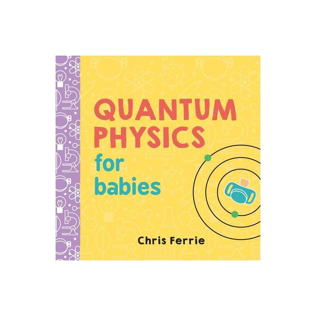 Quantum Physics for Babies (Hardcover) (Chris Ferrie)