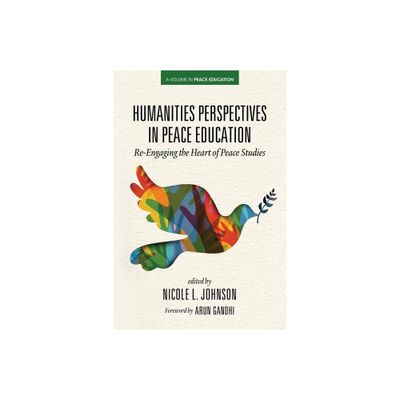 Humanities Perspectives in Peace Education - by Nicole Johnson (Paperback)