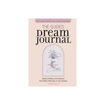 The Guided Dream Journal - by Katherine Olivetti (Paperback)