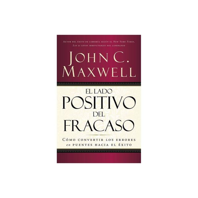 El Lado Positivo del Fracaso - by John C Maxwell (Paperback)