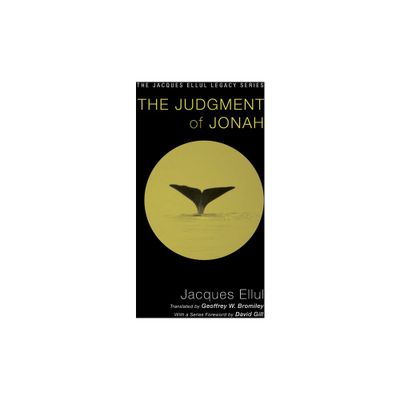 The Judgment of Jonah - (Jacques Ellul Legacy) by Jacques Ellul & Geoffrey W Bromiley (Paperback)