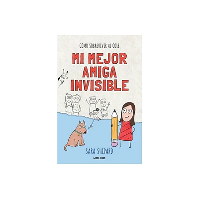 Mi Mejor Amiga Invisible / Penny Draws a Best Friend - (Penny Draws: Cmo Sobrevivir al Cole) by Sara Shepard (Paperback)