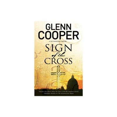 Sign of the Cross - (Cal Donovan Thriller) by Glenn Cooper (Paperback)