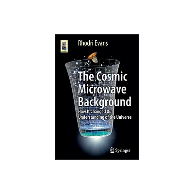 The Cosmic Microwave Background - (Astronomers Universe) by Rhodri Evans (Paperback)