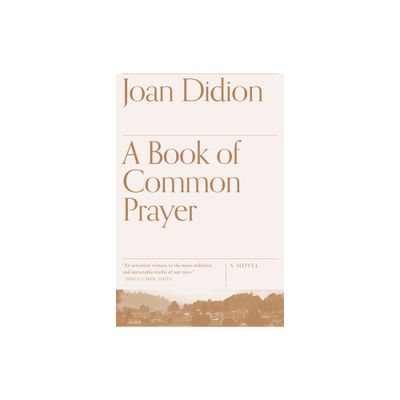 A Book of Common Prayer - (Vintage International) by Joan Didion (Paperback)