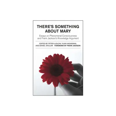 Theres Something about Mary - by Peter Ludlow & Yujin Nagasawa & Daniel Stoljar (Paperback)