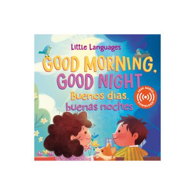 Good Morning, Good Night / Buenos Das, Buenas Noches - (Little Languages) by Mikala Carpenter (Board Book)