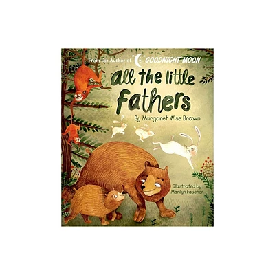 All the Little Fathers - (Margaret Wise Brown Classics) by Margaret Wise Brown (Board Book)