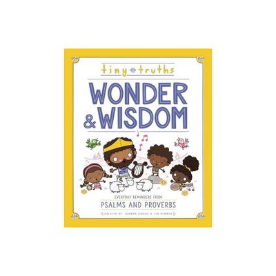 Tiny Truths Wonder and Wisdom - by Joanna Rivard & Tim Penner (Hardcover)