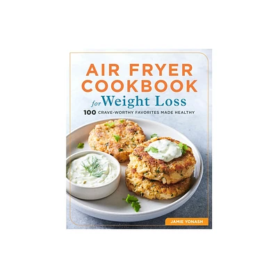 Air Fryer Cookbook for Weight Loss - by Jamie Yonash (Paperback)