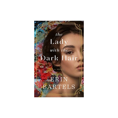 Lady with the Dark Hair - by Erin Bartels (Hardcover)