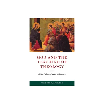 God and the Teaching of Theology - (Reading the Scriptures) by Steven Edward Harris (Hardcover)