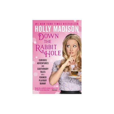 Down the Rabbit Hole (Reprint) (Paperback) by Holly Madison