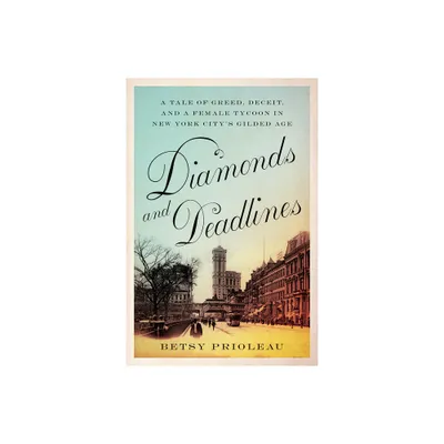 Diamonds and Deadlines - by Betsy Prioleau (Paperback)