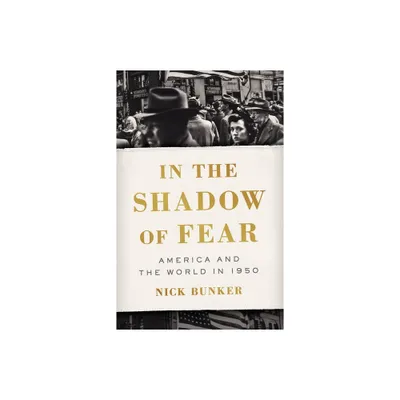 In the Shadow of Fear - by Nick Bunker (Hardcover)