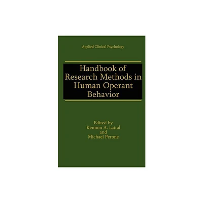 Handbook of Research Methods in Human Operant Behavior - (NATO Science Series B:) by Kennon A Lattal & Michael Perone (Hardcover)