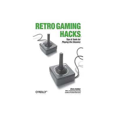 Retro Gaming Hacks - by Chris Kohler (Paperback)