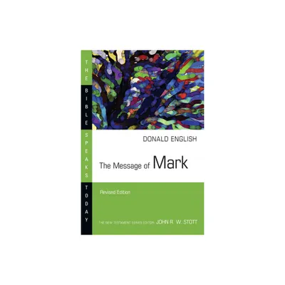 The Message of Mark - (Bible Speaks Today) by Donald English (Paperback)