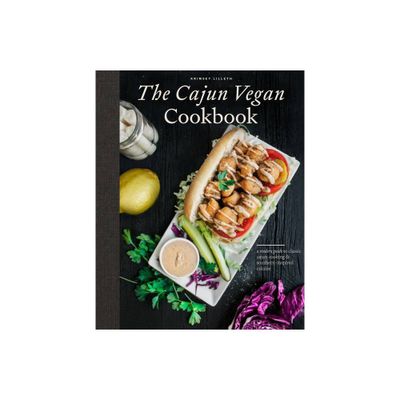 The Cajun Vegan Cookbook - by Krimsey Lilleth (Hardcover)