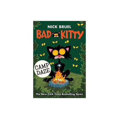 Bad Kitty Camp Daze - (Bad Kitty) by Nick Bruel (Hardcover)