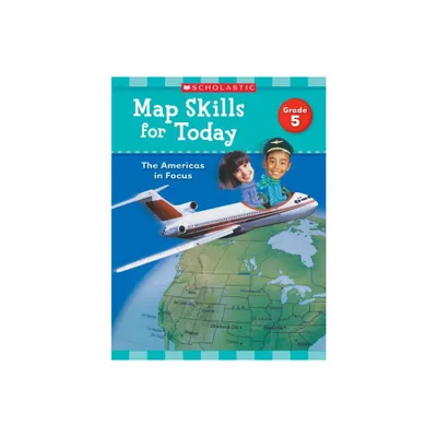 Map Skills for Today: Grade 5 - by Scholastic Teaching Resources (Paperback)