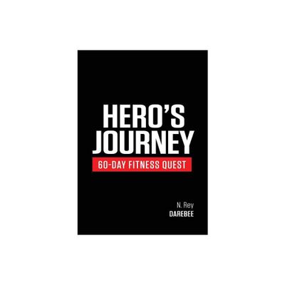 Heros Journey 60 Day Fitness Quest - by N Rey (Paperback)