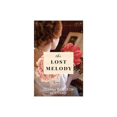 The Lost Melody - by Joanna Davidson Politano (Paperback)