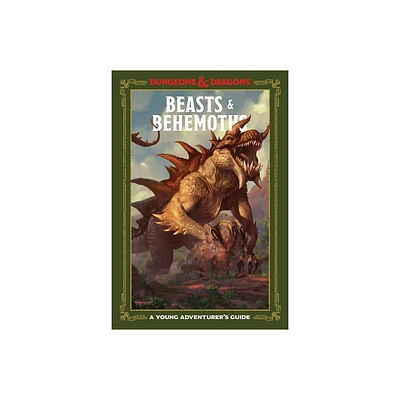 Beasts & Behemoths (Dungeons & Dragons) - (Dungeons & Dragons Young Adventurers Guides) (Hardcover)