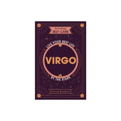 Astrology Self-Care: Virgo - by Sarah Bartlett (Hardcover)