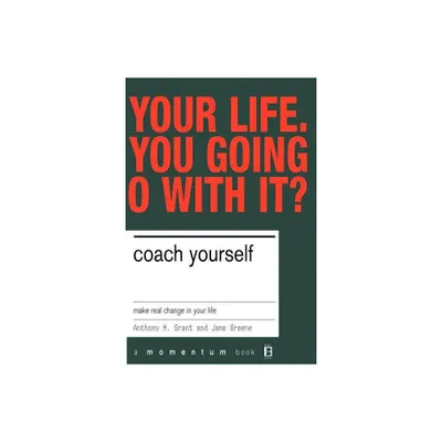 Coach Yourself - (Momentum) by Tony Grant & Jane Greene (Paperback)