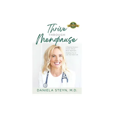 Thrive Through Menopause - by Daniela Steyn (Paperback)