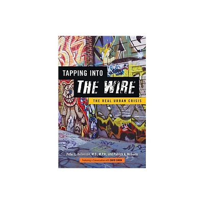 Tapping Into the Wire - by Peter L Beilenson & Patrick A McGuire (Paperback)