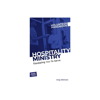 Hospitality Ministry Volunteer Handbook - (Outreach Ministry Guides) by Greg Atkinson (Paperback)