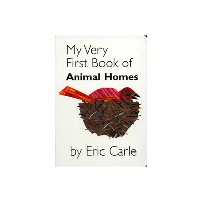 My Very First Book of Animal Homes - by Eric Carle (Board Book)