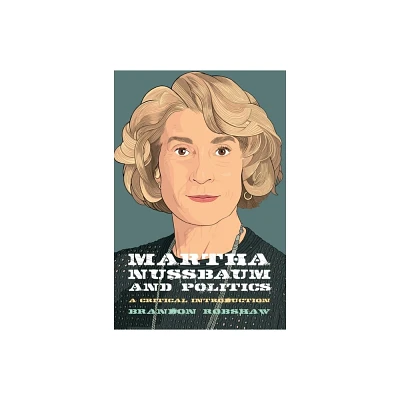 Martha Nussbaum and Politics - (Thinking Politics) by Brandon Robshaw (Paperback)