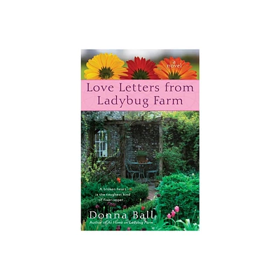 Love Letters from Ladybug Farm - (Ladybug Farm Novel) by Donna Ball (Paperback)