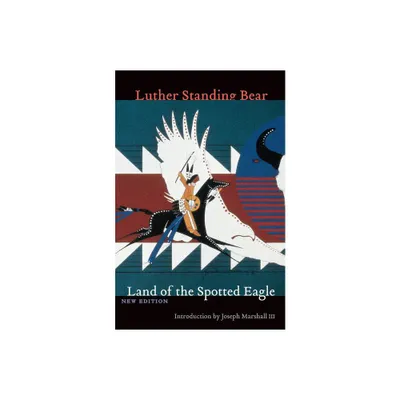 Land of the Spotted Eagle - by Luther Standing Bear (Paperback)