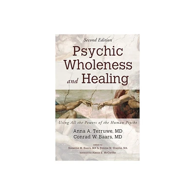 Psychic Wholeness and Healing, Second Edition - 2nd Edition by Anna A Terruwe & Conrad W Baars (Hardcover)