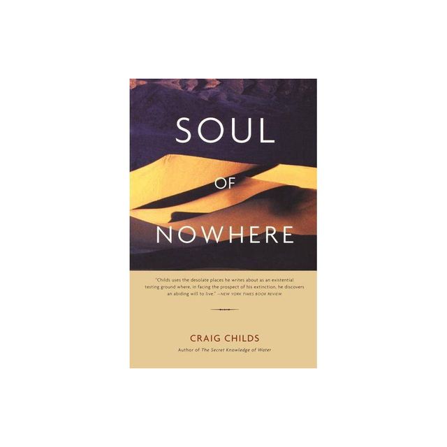 Soul of Nowhere - by Craig Childs (Paperback)